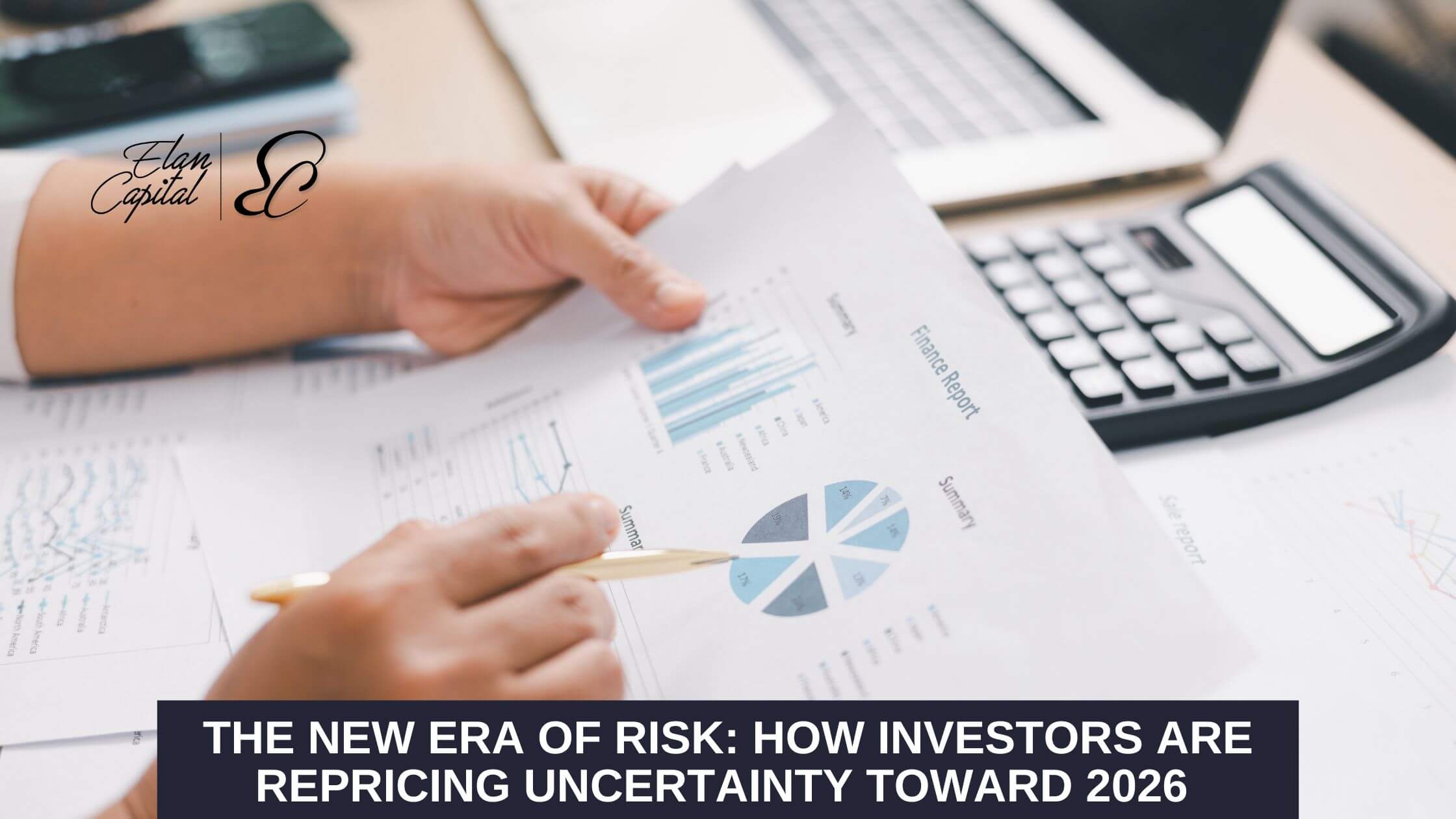 The New Era of Risk: How Investors Are Repricing Uncertainty Toward 2026