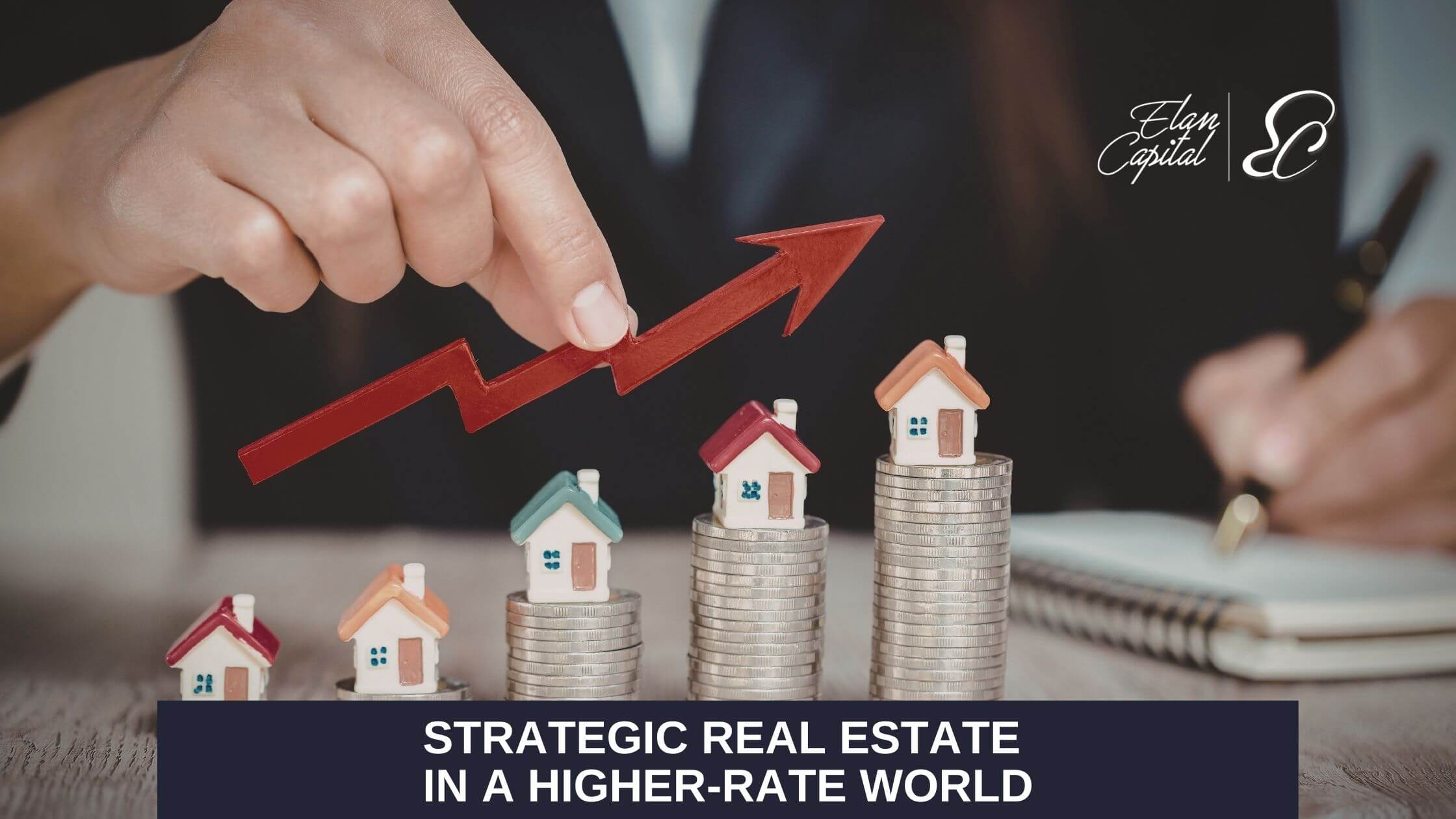 Strategic Real Estate in a Higher-Rate World