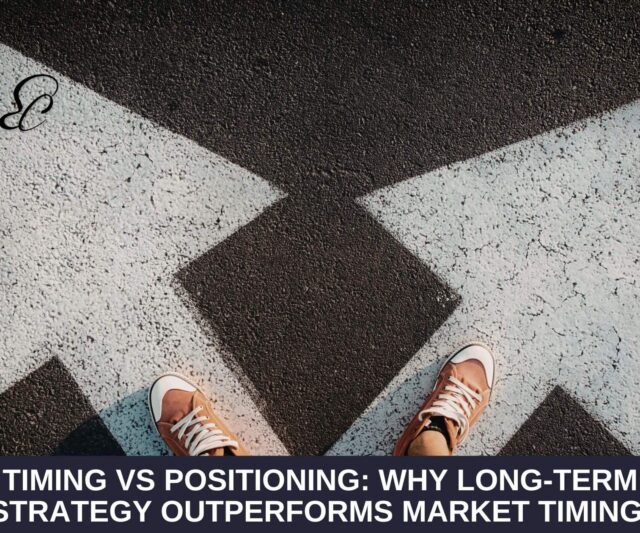 Timing vs Positioning: Why Long-Term Strategy Outperforms Market Timing