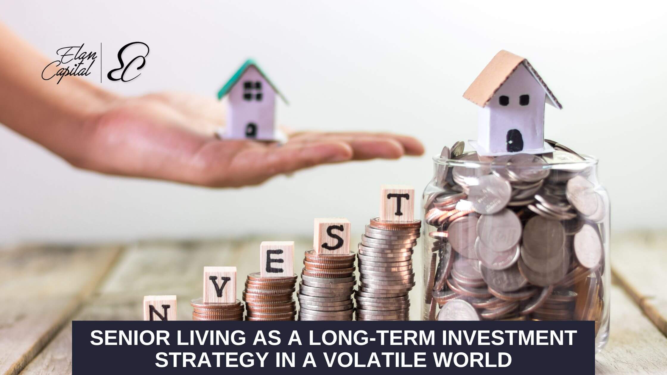 Senior Living as a Long-Term Investment Strategy in a Volatile World
