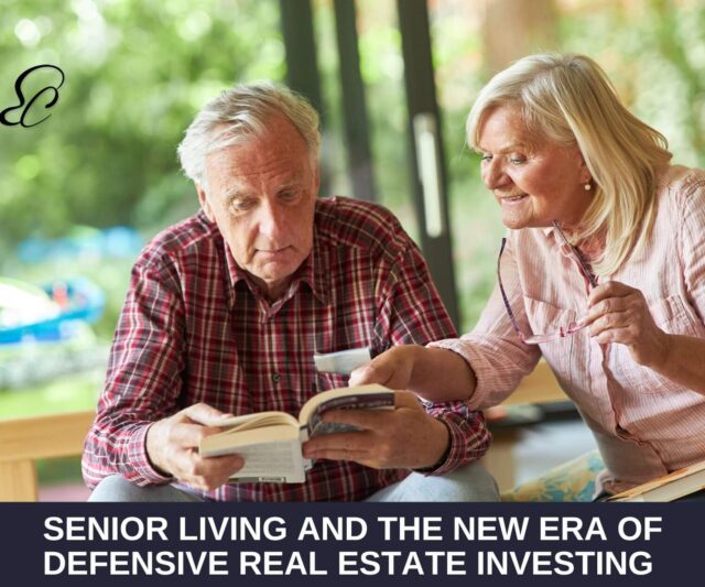 Senior living and the new era of defensive real estate investing