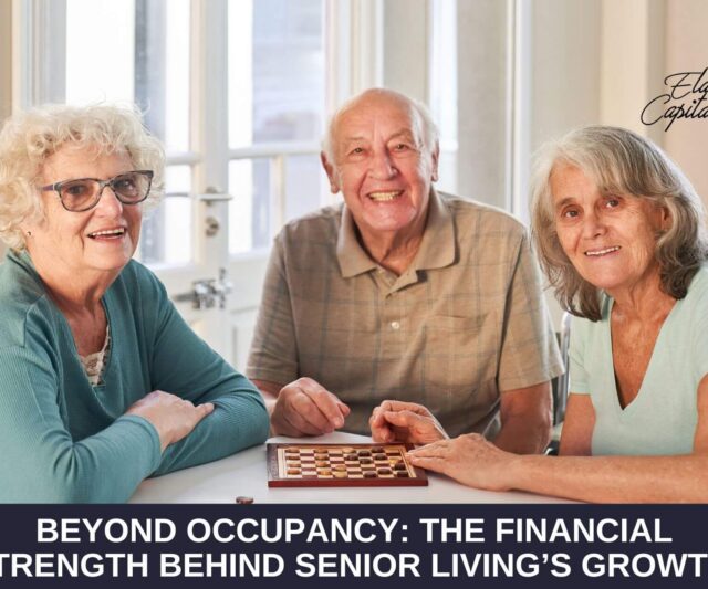 Beyond occupancy: The financial strength behind senior living’s growth