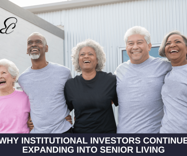 Why Institutional Investors Continue Expanding Into Senior Living