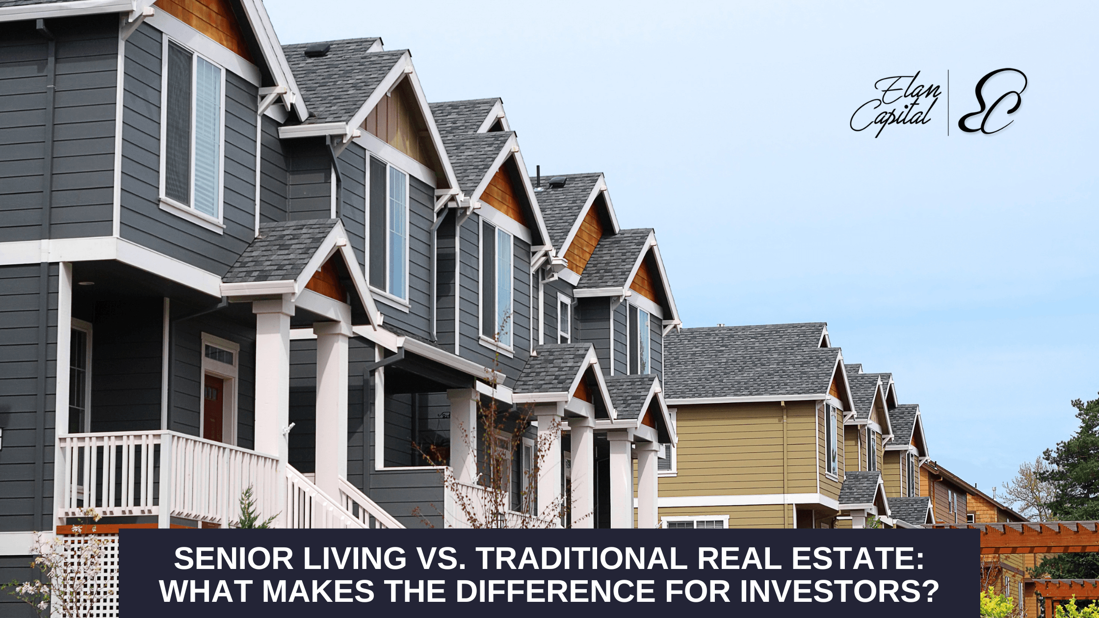Senior living vs. traditional real estate: What makes the difference for investors?