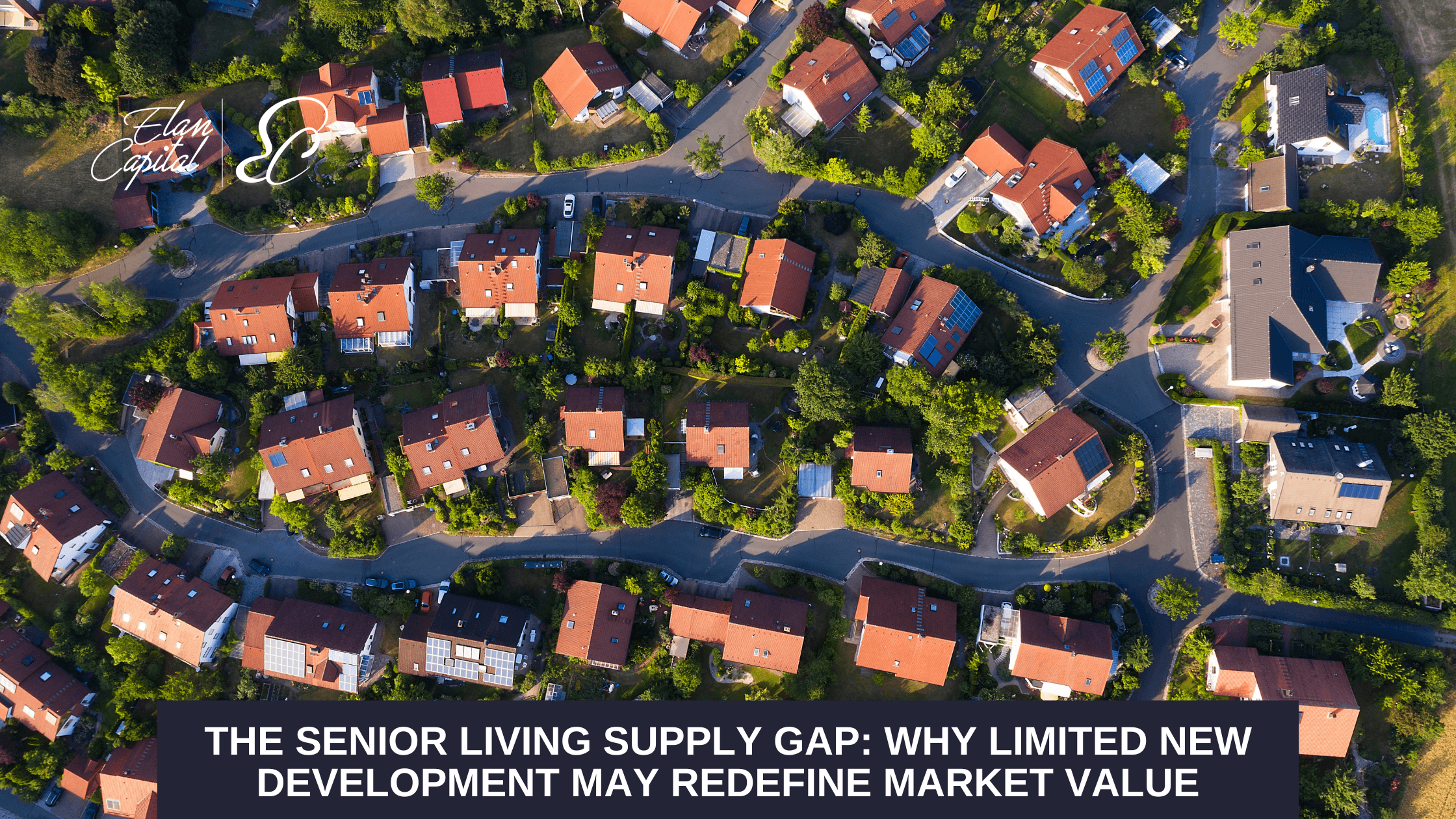 The senior living supply gap: Why limited new development may redefine market value