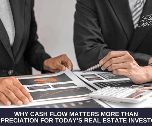 Why cash flow matters more than appreciation for today’s real estate investor